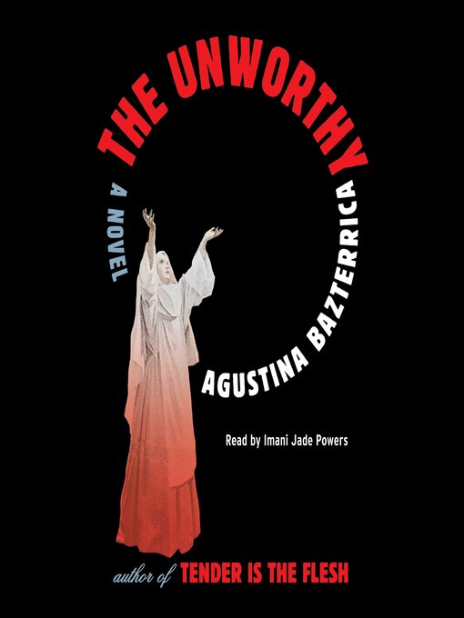 Title details for The Unworthy by Agustina Bazterrica - Wait list